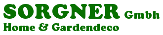 SORGNER GmbH Home & Gardendeco